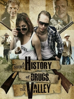 Watch free A Short History of Drugs in the Valley movies online