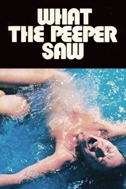 Watch free What the Peeper Saw movies online