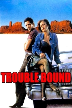 Watch free Trouble Bound movies online