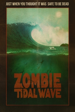 Watch free Zombie Tidal Wave movies online