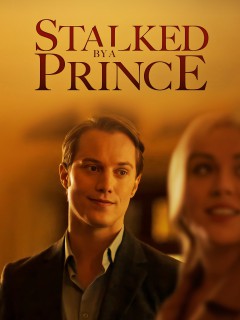 Watch free Stalked by a Prince movies online