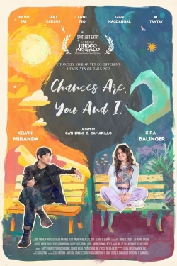 Watch free Chances Are, You and I movies online