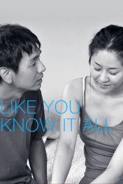 Watch free Like You Know It All movies online