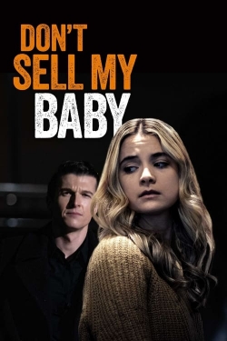 Watch free Don't Sell My Baby movies online