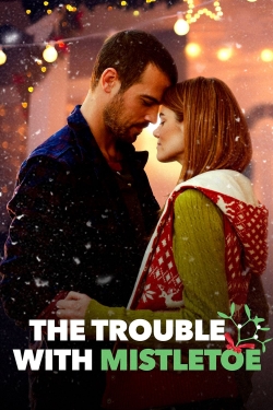 Watch free The Trouble with Mistletoe movies online