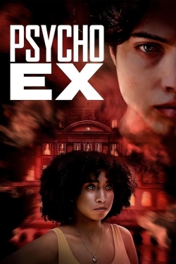 Watch free Psycho Ex movies online