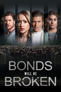 Watch free Bonds Will Be Broken movies online