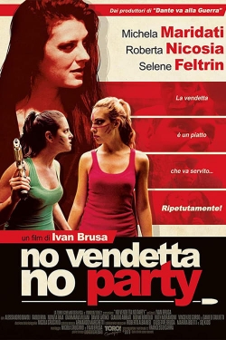 Watch free No vendetta no party movies online