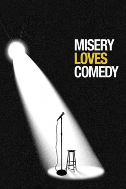 Watch free Misery Loves Comedy movies online