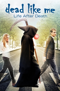 Watch free Dead Like Me: Life After Death movies online