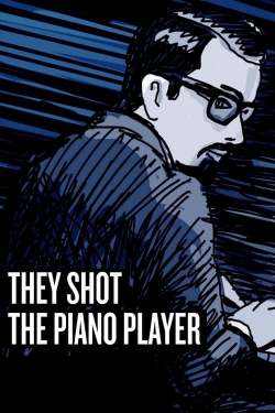 Watch free They Shot the Piano Player movies online