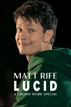 Watch free Matt Rife: Lucid - A Crowd Work Special movies online