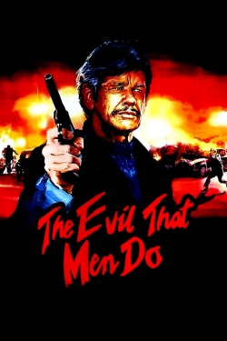 Watch free The Evil That Men Do movies online