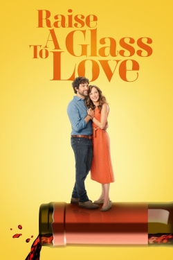 Watch free Raise a Glass to Love movies online