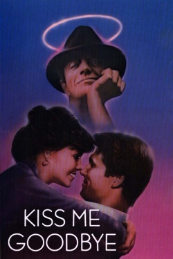 Watch free Kiss Me Goodbye movies online