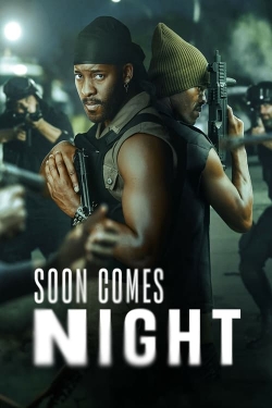 Watch free Soon Comes Night movies online