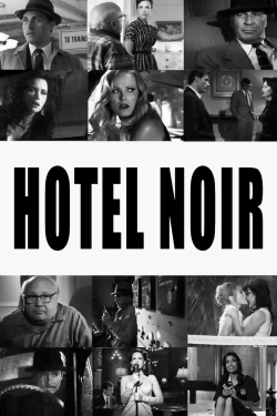 Watch free Hotel Noir movies online