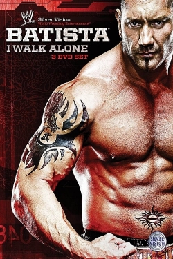 Watch free WWE: Batista - I Walk Alone movies online