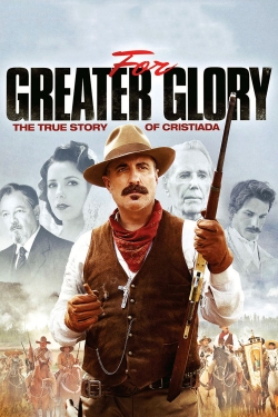 Watch free For Greater Glory: The True Story of Cristiada movies online