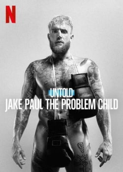 Watch free Untold: Jake Paul the Problem Child movies online