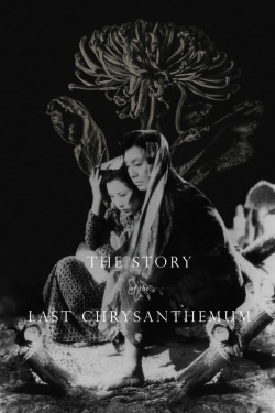 Watch free The Story of the Last Chrysanthemum movies online