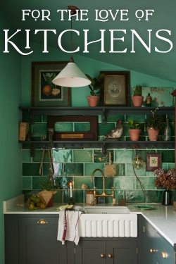 Watch free For The Love of Kitchens movies online