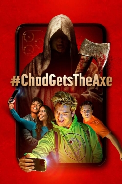 Watch free #ChadGetsTheAxe movies online