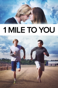 Watch free 1 Mile To You movies online