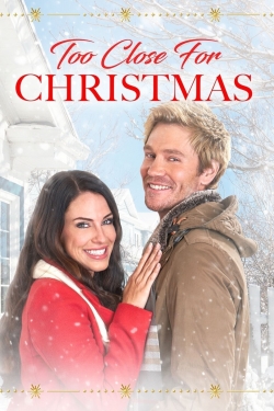 Watch free Too Close For Christmas movies online