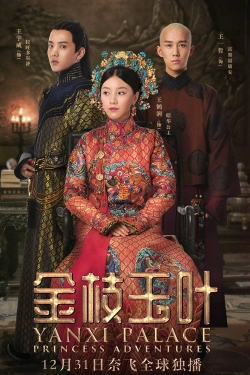 Watch free Yanxi Palace: Princess Adventures movies online