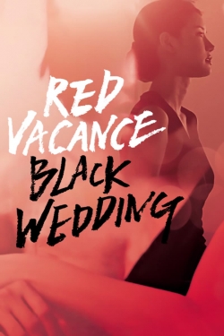 Watch free Red Vacance Black Wedding movies online