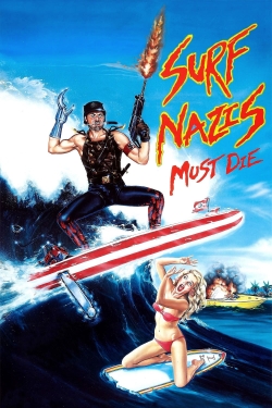 Watch free Surf Nazis Must Die movies online